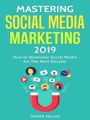 cover image of Mastering Social Media Marketing 2019